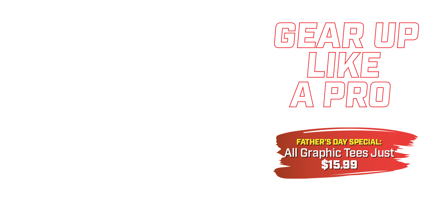 Two promotional banners: top reads 'GEAR UP LIKE A PRO' in bold white with red outline on black; bottom promotes Father's Day sale with a red brushstroke background and text.